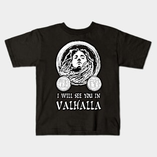 I Will See You In Valhalla Kids T-Shirt